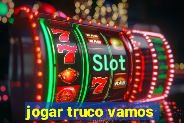 jogar truco vamos